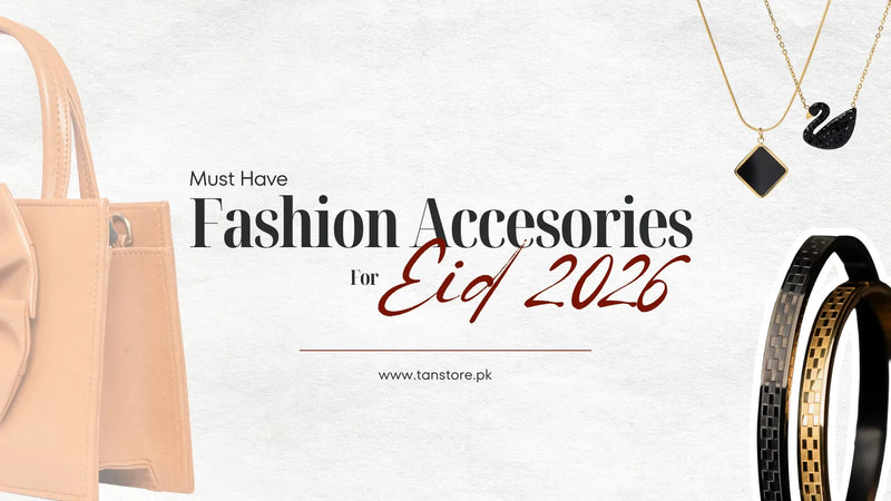 Elevate Your Eid Look: Must-Have Accessories for Men and Women in 2026